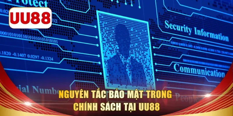 Nguyên tắc bảo mật trong chính sách tại UU88